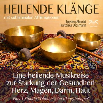 Heilende Klänge - Eine heilende Musikreise zur Stärkung der Gesundheit von Herz, Magen, Darm, Haut, Franziska Diesmann