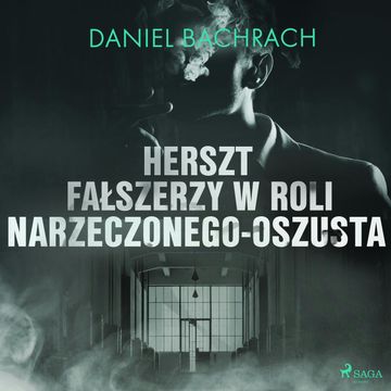 Herszt fałszerzy w roli narzeczonego-oszusta audiobook, Daniel Bachrach