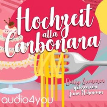 Hochzeit alla Carbonara audiobook, Daisy Summer