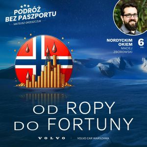 Jak Norwegowie zamienili ropę na fortunę? | Nordyckim Okiem S2O6, Mateusz Grzeszczuk