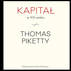Kapitał w XXI wieku, Thomas Piketty