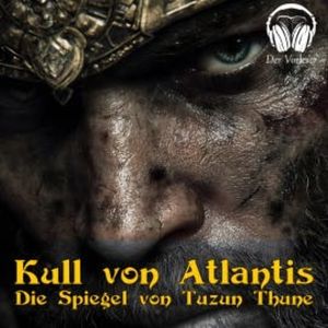 Kull von Atlantis - Die Spiegel von Tuzun Thune, Robert E. Howard