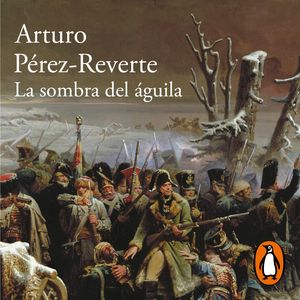 La sombra del águila, Arturo Pérez-Reverte