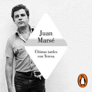 Últimas tardes con Teresa, Juan Marsé
