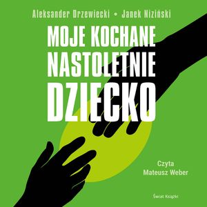 Moje kochane nastoletnie dziecko, Aleksander Drzewiecki, Janek Niziński