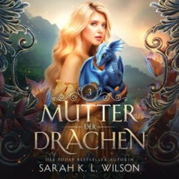 Mutter der Drachen 3 audiobook, Sarah K. L. Wilson