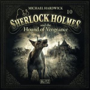 New Cases of Sherlock Holmes - Episode 10: Sherlock Holmes and the Hound of Vengeance, Arthur Conan Doyle