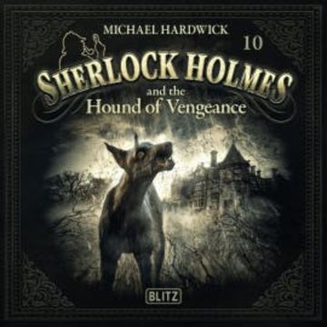 New Cases of Sherlock Holmes - Episode 10: Sherlock Holmes and the Hound of Vengeance audiobook, Arthur Conan Doyle