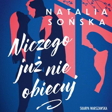 Niczego już nie obiecuj audiobook, Natalia Sońska