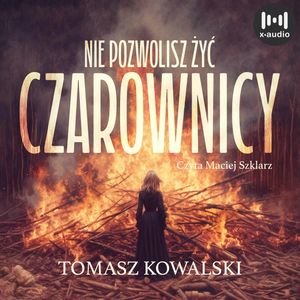 Nie pozwolisz żyć czarownicy, Tomasz Kowalski