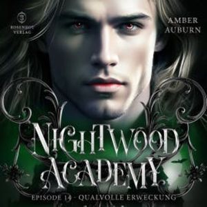 Nightwood Academy, Episode 14 - Qualvolle Erweckung, Amber Auburn