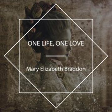 One Life, One Love audiobook, Mary Elizabeth Braddon