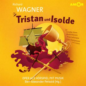 Oper und Ballet als Hörspiel mit Musik, Folge 13: Tristan und Isolde (ungekürzt), Richard Wagner