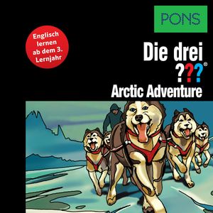 PONS Die drei ??? Fragezeichen Arctic Adventure, Kari Erlhoff