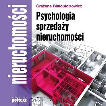 Psychologia sprzedaży nieruchomości audiobook, Grażyna Białopiotrowicz