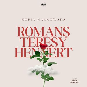 Romans Teresy Hennert, Zofia Nałkowska