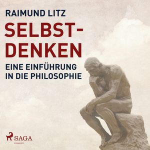 Selbst-Denken - Eine Einführung in die Philosophie, Raimund Litz.