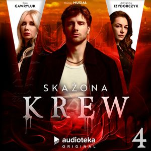 Skażona krew. Odcinek 4, Dominik Szymański, Katarzyna Szkiłądź