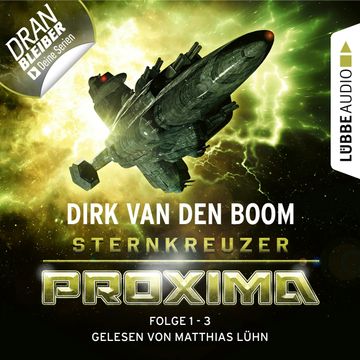 Sternkreuzer Proxima, Sammelband 1 (Folge 1-3) audiobook, Dirk van den Boom