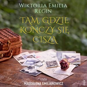 Tam, gdzie kończy się cisza, Wiktoria Emilia Regin