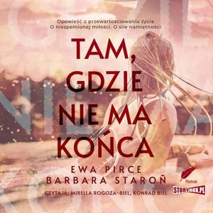 Tam, gdzie nie ma końca, Barbara Staroń, Ewa Pirce