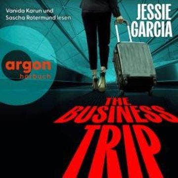 The Business Trip (Ungekürzte Lesung) audiobook, Jessie Garcia