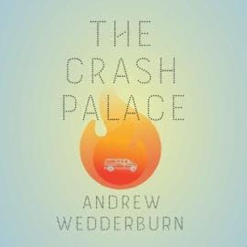 The Crash Palace (Unabridged) audiobook, Andrew Wedderburn