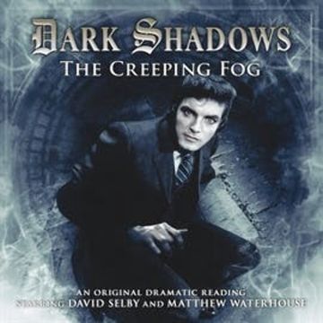 The Creeping Fog (Dark Shadows 17) audiobook, Simon Guerrier