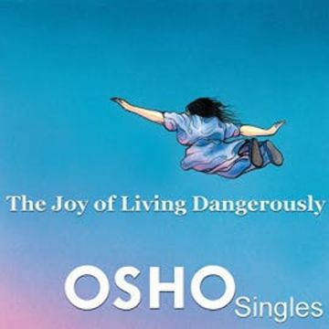 The Joy of Living Dangerously audiobook, OSHO