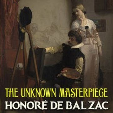 The Unknown Masterpiece audiobook, Honoré de Balzac