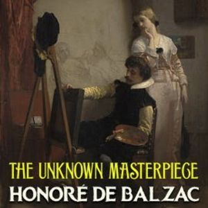 The Unknown Masterpiece, Honoré de Balzac