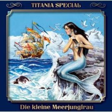 Titania Special, Märchenklassiker, Folge 11: Die kleine Meerjungfrau audiobook, Hans Christian Andersen