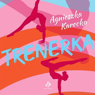 Trenerka audiobook, Agnieszka Karecka