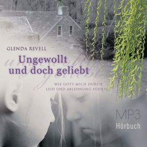 Ungewollt und doch geliebt - Hörbuch, Glenda Revell
