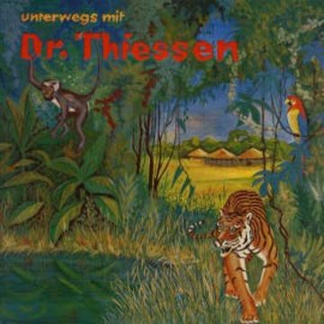 Unterwegs mit Dr. Thiessen audiobook, Dr. John Thiessen