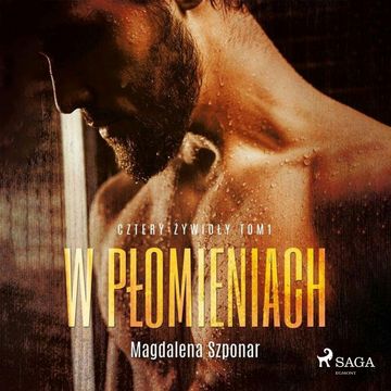 W płomieniach. Cztery żywioły tom 1 audiobook, Magdalena Szponar