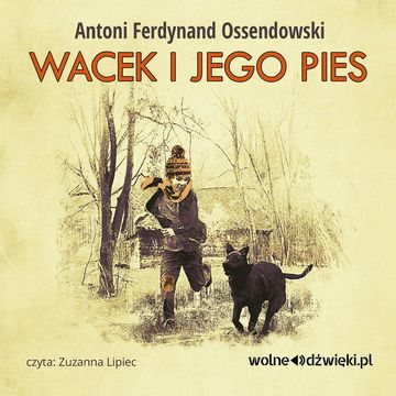 Wacek i jego pies audiobook, Antoni Ferdynand Ossendowski