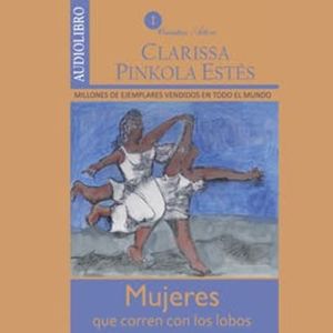 Mujeres que corren con los lobos, Clarissa Pinkola Estés