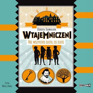 Wtajemniczeni. Tom 1. Nie wszystko złoto, co złote, Dorota Suwalska