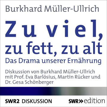 Zu viel, zu fett, zu alt audiobook, Burkhard Müller-Ullrich