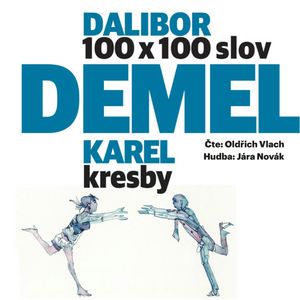 100 x 100 slov, Dalibor Demel