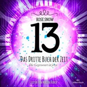 13 - Das dritte Buch der Zeit, Rose Snow