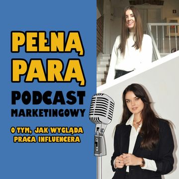 22 O tym, jak wygląda praca influencera z Patrycją Wachek i Agatą Kołodziej audiobook, Fabryka Marketingu