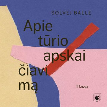 APIE TŪRIO APSKAIČIAVIMĄ. 2 knyga, Solvej Balle