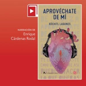 Aprovéchate de mí, Xóchitl Lagunes