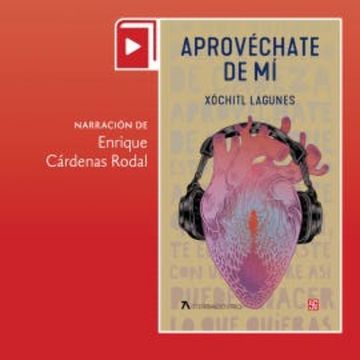 Aprovéchate de mí audiobook, Xóchitl Lagunes