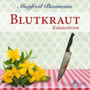 Blutkraut - Kräuterkrimi (Ungekürzt), Manfred Baumann