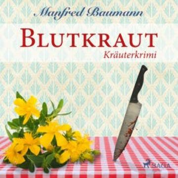 Blutkraut - Kräuterkrimi (Ungekürzt) audiobook, Manfred Baumann