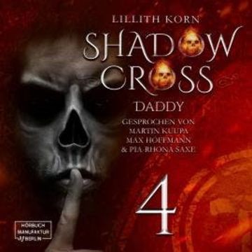 Daddy - Shadowcross, Band 4 (ungekürzt) audiobook, Lillith Korn