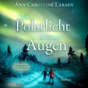 Das Polarlicht in deinen Augen audiobook, Ann Christine Larsen